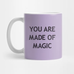 You Are Made Of Magic black Mug